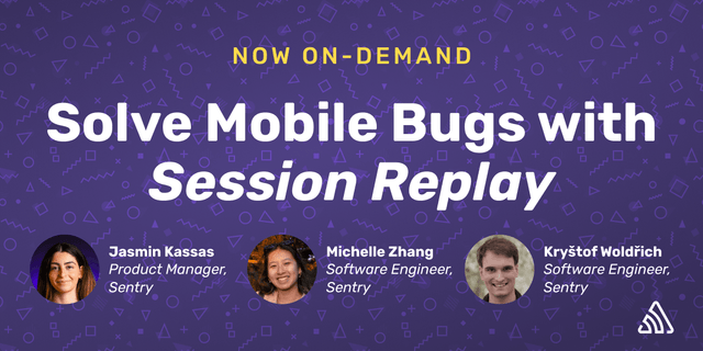 Solve Mobile Bugs with Session Replay